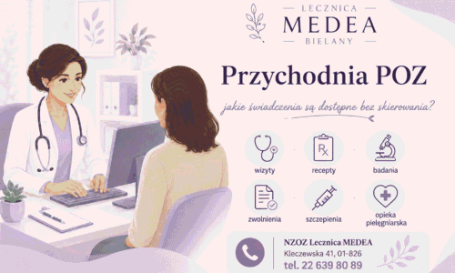 Przychodnia POZ Bielany: jakie świadczenia są dostępne bez skierowania?